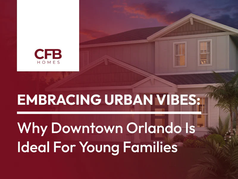 why downtown orlando is ideal for young families